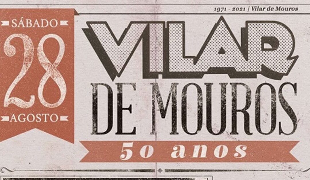 Vilar de Mouros comemora 50 anos com espetáculos a 28 de agosto