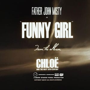 Father John Misty “Funny Girl”