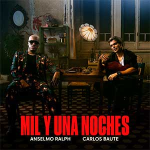 Anselmo Ralph, Carlos Baute “Mil y Una Noches”