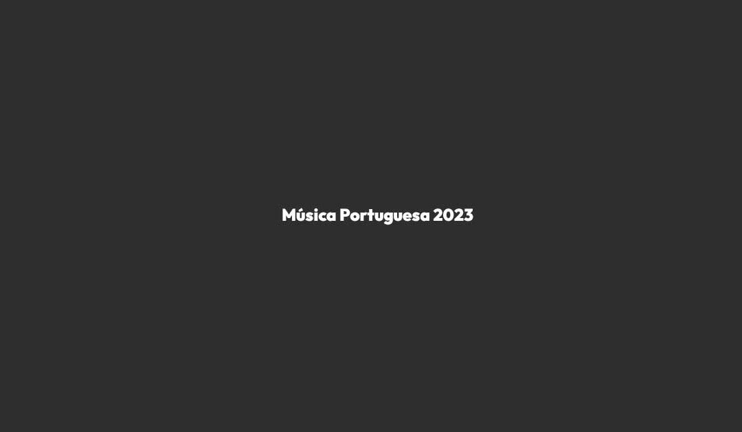 Top Música Portuguesa 2023